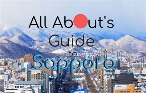 All About's Guide to Sapporo .